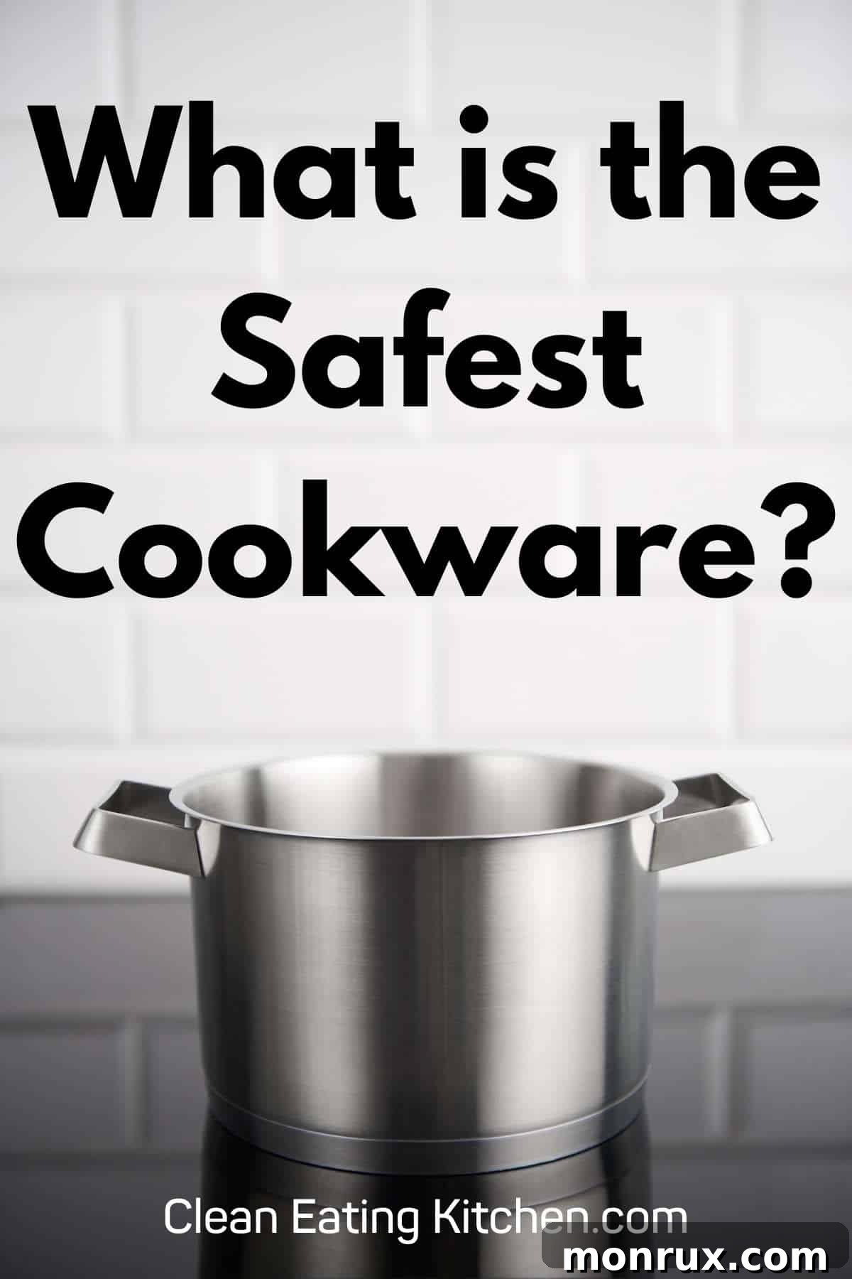 infographic with text that says what is the safest cookware? A helpful guide to non-toxic kitchen essentials
