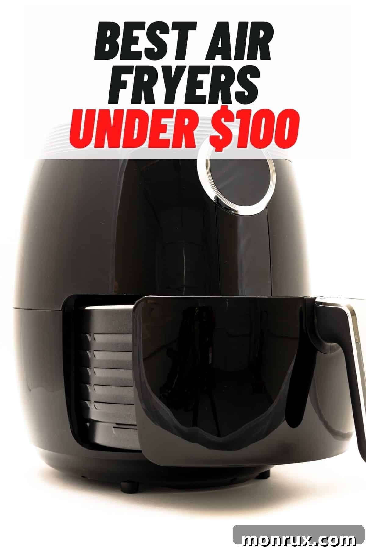 A sleek air fryer with text overlay indicating 'Best Air Fryers Under $100', highlighting an affordable cooking solution.